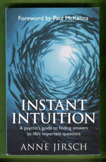 Instant Intuition - A Psychic's Guide to Finding Answers to Life's Important Questions