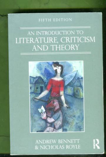 An Introduction to Literature, Criticism and Theory