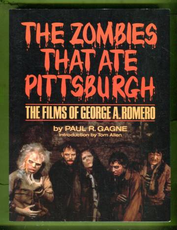 The Zombies that Ate Pittsburgh - The Films of George A. Romero