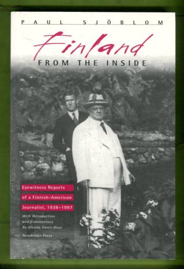 Finland from the Inside - Eyewitness Reports of a Finnish-American Journalist, 1938-1997