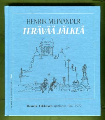 Terävää jälkeä - Henrik Tikkasen ajankuvia 1967-1972