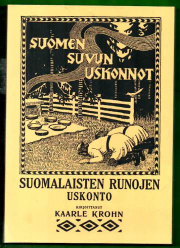 Suomen suvun uskonnot 1 - Suomalaisten runojen uskonto