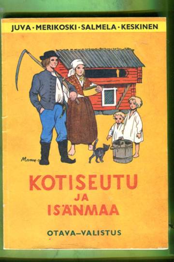 Kotiseutu ja isänmaa menneinä aikoina - Kuvauksia kansakoulun keskiluokille