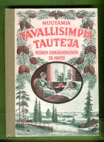Muutamia tavallisimpia tauteja - Niiden ehkäiseminen ja hoito