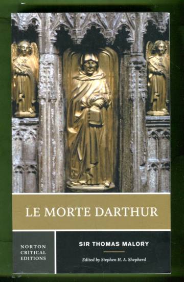 Le Morte Darthur or The Hoole Book of Kyng Arthur and of His Noble Knyghtes of The Round Table