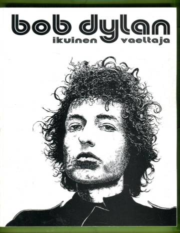 Bob Dylan - Ikuinen vaeltaja