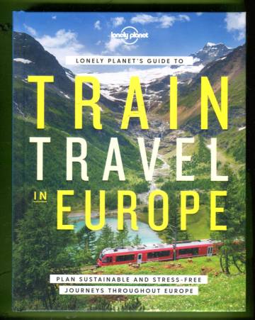 Lonely Planet's Guide to Train Travel in Europe