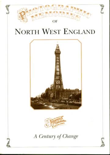 Photographic Memories of North West England - A Century of Change