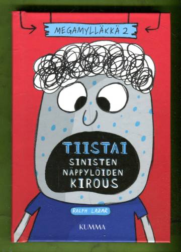 Tiistai: sinisten näppylöiden kirous (Megamylläkkä #2)