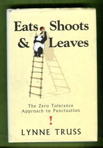 Eats, Shoots & Leaves - The Zero Tolerance Approach to Punctuation