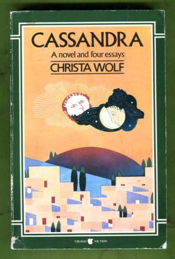 Cassandra - A Novel and Four Essays