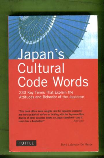 Japan's Cultural Code Words - 233 Key Terms that Explain the Attitudes and Behavior of the Japanese