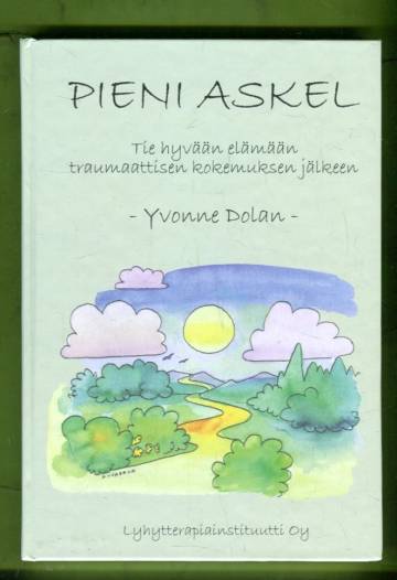 Pieni askel - Tie hyvään elämään traumaattisen kokemuksen jälkeen
