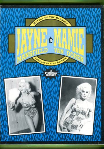 Battle of the Blondes: Jayne Mansfield Vs. Mamie van Doren - A Pictorial History