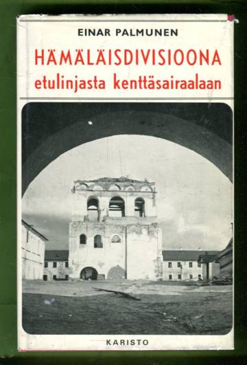 Hämäläisdivisioona etulinjasta kenttäsairaalaan