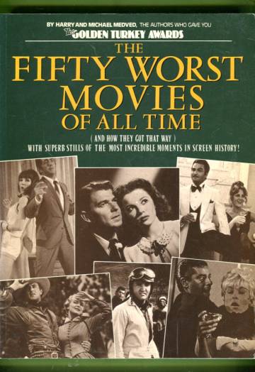 The Fifty Worst Films of All Time (And How They Got That Way)