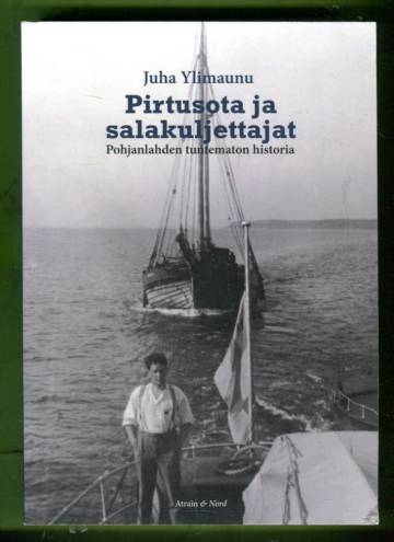 Pirtusota ja salakuljettajat - Pohjanlahden tuntematon historia