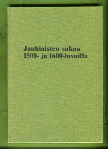 Jauhiaisten sukua 1500- ja 1600-luvuilla