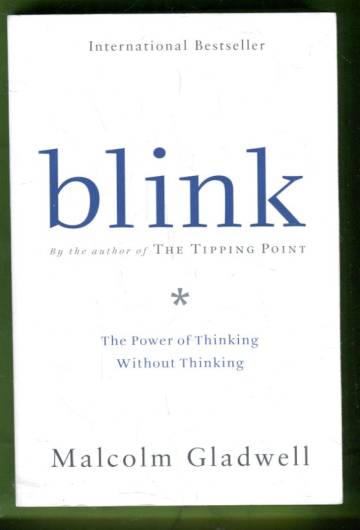 Blink - The Power of Thinking Without Thinking