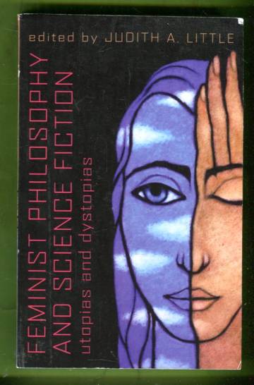 Feminist Philosophy and Science Fiction - Utopias and Dystopias