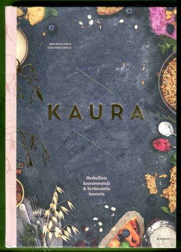 Kaura - Herkullisia kaurareseptejä & hyvinvointia kaurasta