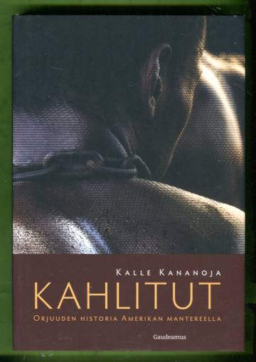 Kahlitut - Orjuuden historia Amerikan mantereella