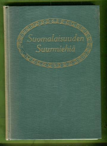 Suomalaisuuden suurmiehiä 1 - Agricola, Juslenius, Arwidsson, Juteini, Gottlund