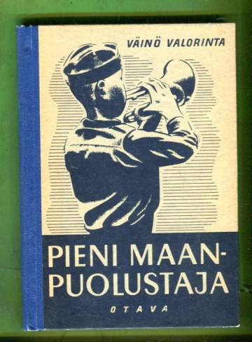 Pieni maanpuolustaja - Kansakoulunoppilaan ohjekirja