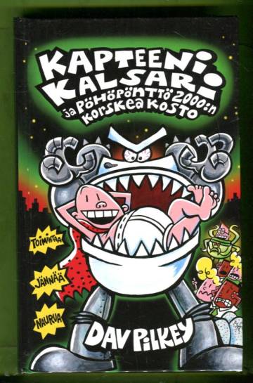 Kapteeni Kalsari ja Pöhöpönttö 2000:n korskea kosto