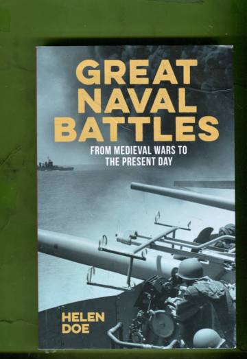 Great Naval Battles - From Medieval Wars to the Present Day