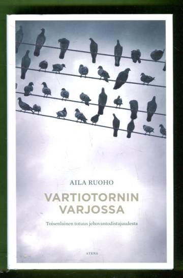 Vartiotornin varjossa - Toisenlainen totuus jehovantodistajuudesta