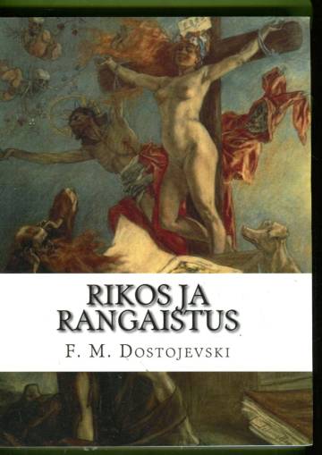 Rikos ja rangaistus - Kuusiosainen romaani ynnä epilogi