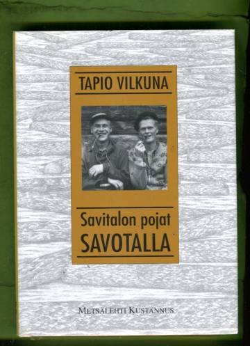 Savitalon pojat savotalla
