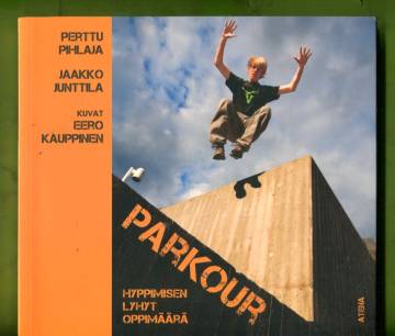 Parkour - Hyppäämisen lyhyt oppimäärä