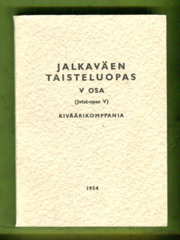 Jalkaväen taisteluopas - V osa (Jvtst-opas V): Kiväärikomppania