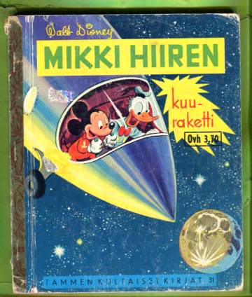 Tammen kultaiset kirjat 31 - Mikki Hiiren kuuraketti