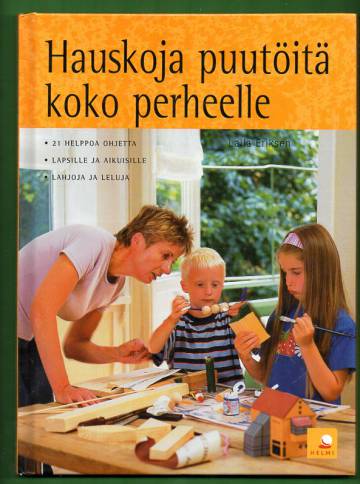 Hauskoja puutöitä koko perheelle