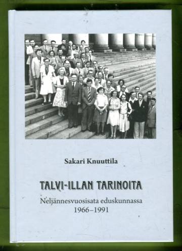 Talvi-illan tarinoita - Neljännesvuosisata eduskunnassa 1966-1991