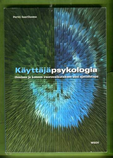 Käyttäjäpsykologia - Ihmisen ja koneen vuorovaikutuksen uusi ajattelutapa