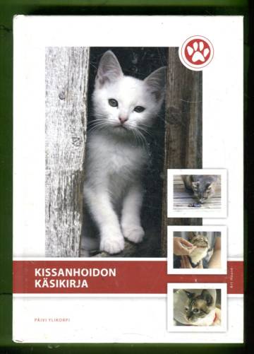 Kissanhoidon käsikirja - Kissan käyttäytyminen, käsittely, perushoito ja ruokinta