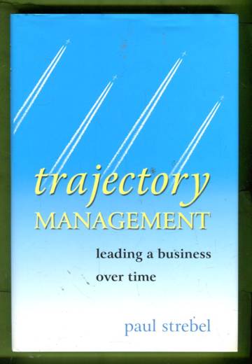 Trajectory Management - Leading a Business Over Time