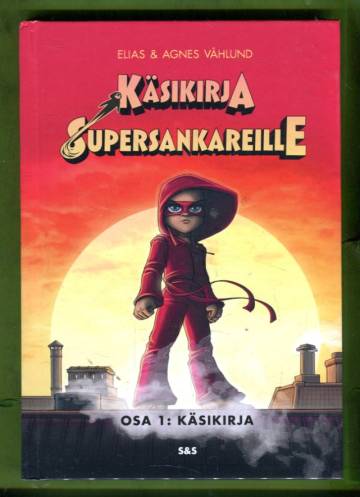 Käsikirja supersankareille 1 - Käsikirja