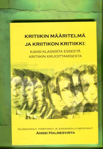 Kritiikin määritelmä ja kriitikon kritiikki - Kaksi klassista esseetä kritiikin kirjoittamisesta