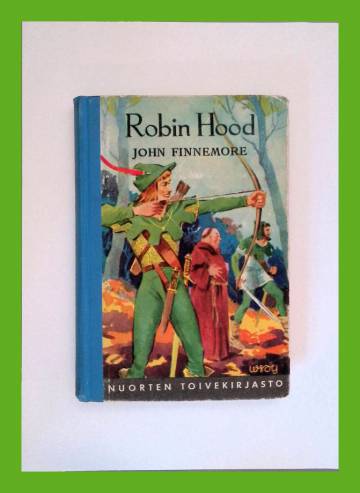 Robin Hood ja hänen iloiset toverinsa (Nuorten toivekirjasto 12)