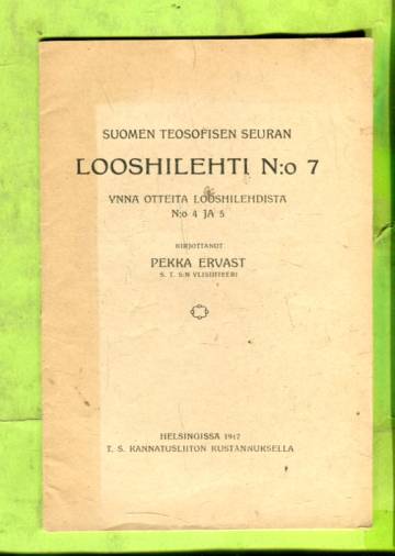 Suomen Teosofisen Seuran looshilehti N:o 7 ynnä otteita looshilehdistä N:o 4 ja 5