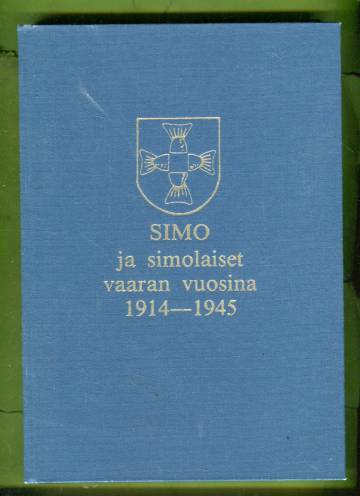 Simo ja simolaiset vaaran vuosina 1914-1945