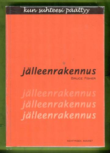 Jälleenrakennus - Kun suhteesi päättyy