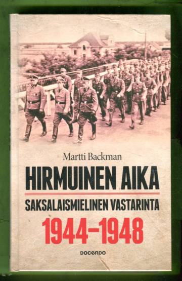 Hirmuinen aika - Saksalaismielinen vastarinta 1944-1948