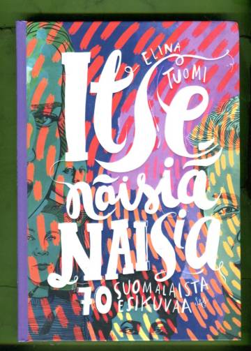 Itsenäisiä naisia - 70 suomalaista esikuvaa