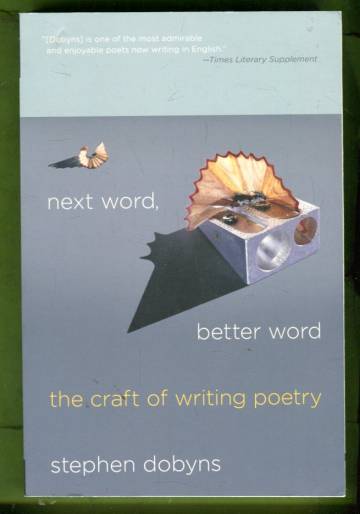 Next Word, Better Word - The Craft of Writing Poetry